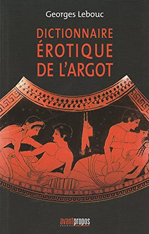 Le dictionnaire érotique de l'argot