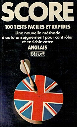 Score: 100 tests pour contrôler et améliorer votre anglais