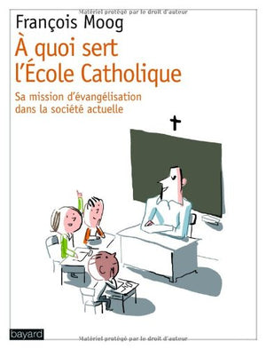 A quoi sert l'École catholique ?