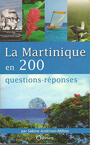 La Martinique en 200 questions-réponses