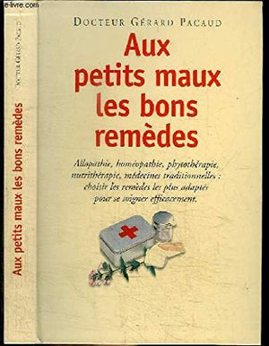 Aux petits maux les bons remèdes