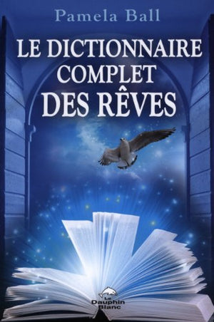 Le dictionnaire complet des rêves