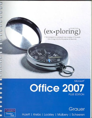 Exploring Microsoft Office 2007: Plus Edition