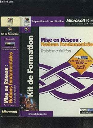 Mise en Réseau - Notions fondamentales 3e édition : Préparation aux examens 70-058 et CompTIA Network + (avec CD-Rom)