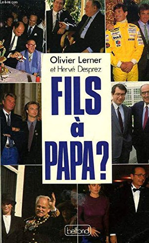 Fils a papa ?