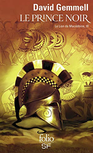 Le Lion de Macédoine, tome 3 : Le Prince noir