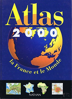 Atlas 2000. La France et le Monde