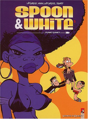 Spoon and White, tome 5 : Funky Junky
