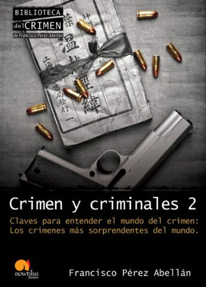 Crimen y criminales II: Los crímenes más sorprendentes del mundo: 2 (Biblioteca del crimen)