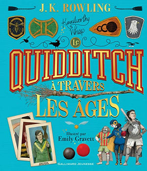 Le Quidditch à travers les âges - Version illustrée