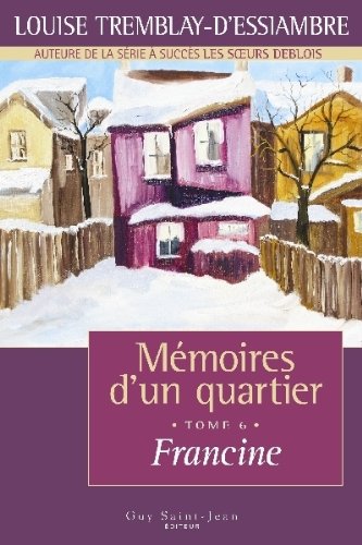 Mémoires d'un quartier t. 6 Francine