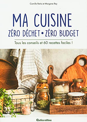 Ma cuisine zéro déchet, zéro budget