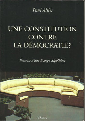 Une constitution contre la démocratie ?