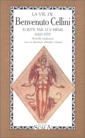 La Vie De Benvenuto Cellini Ecrite Par Lui-Meme (1500-1571)