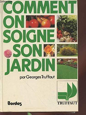 Comment on soigne son jardin