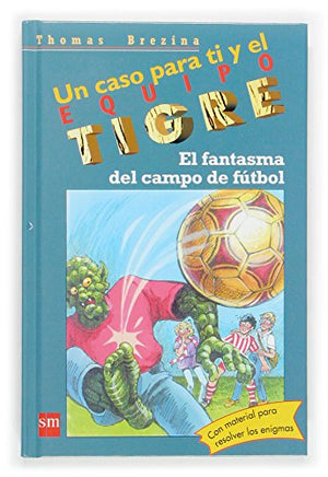 El fantasma del campo de fútbol (Equipo tigre)