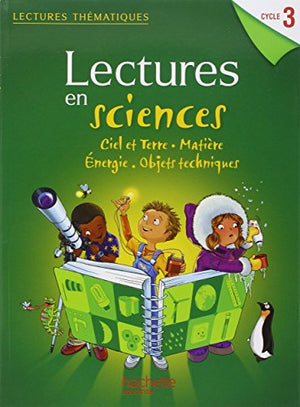 Lectures thématiques - Sciences Cycle 3 - Manuel élève