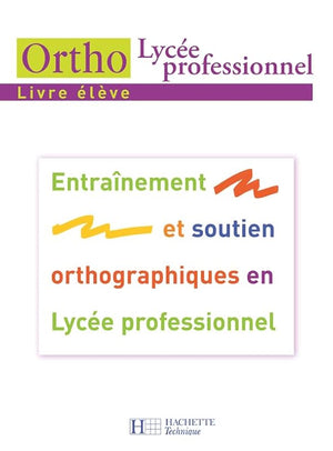 Entraînement et soutien orthographiques en Lycée professionnel