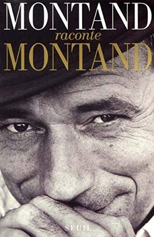 Montand raconte Montand