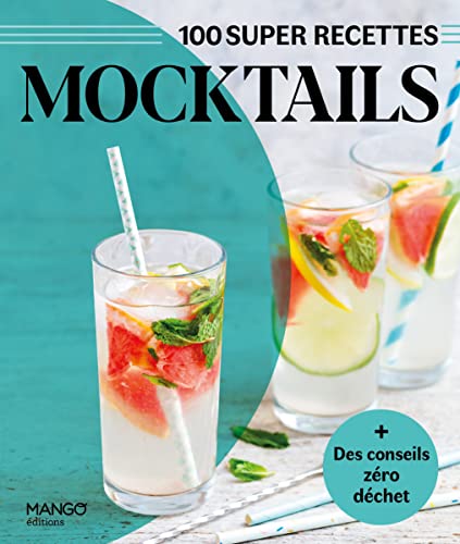 Mocktails: Facile, rapide, bon !