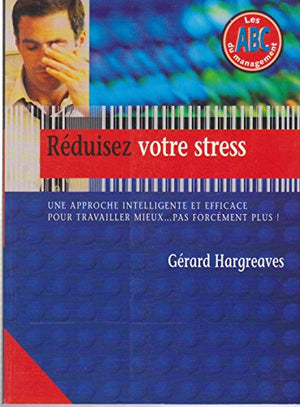 Réduisez votre stress