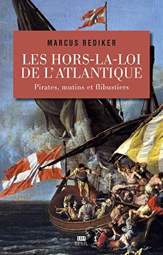 Les Hors-la-loi de l Atlantique: Pirates, mutins et flibustiers