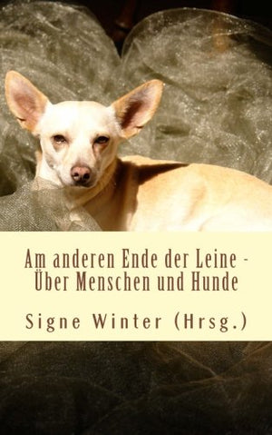 Am anderen Ende der Leine: Ueber Menschen und Hunde