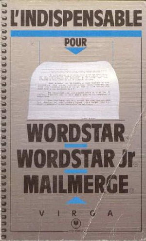 L'indispensable pour Wordstar, Wordstar Junior et Mailmerge