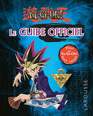 Yu Gi Oh le guide officiel