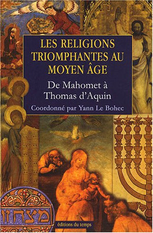 Les religions triomphantes au Moyen Age