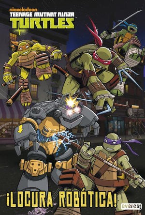 Teenage Mutant Ninja Turtles. ¡Locura robótica! (Libros de lectura)