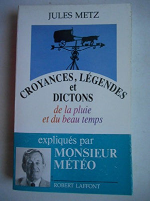 Croyances, legendes et dictons de la pluie et du beau temps