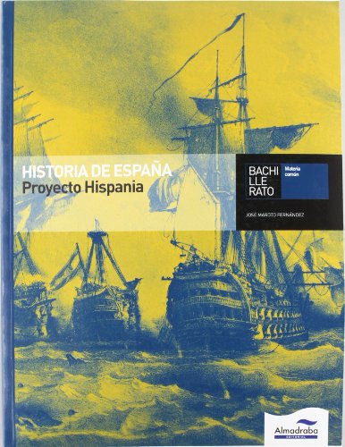 Historia de España. Proyecto Hispania. Bachillerato - 9788483087367