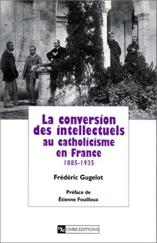 Conversion des intellectuels au catholicisme en France : 1885-1935