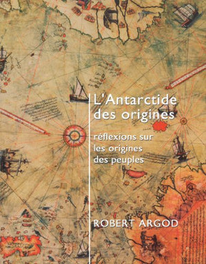 L'antarctide des origines - Réflexions sur les origines des peuples