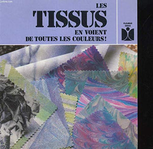 Les Tissus en voient de toutes les couleurs