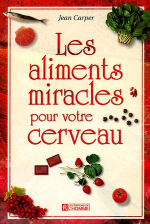 Les Aliments Miracles Pour Votre Cerveau