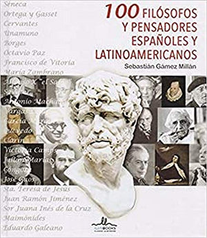 100 Filósofos Y Pensadores Españoles Y Latinoamericanos (SIN COLECCION)