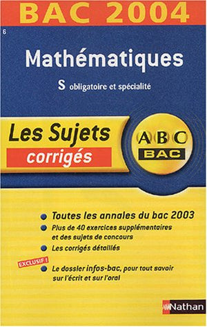 Les Sujets corrigés : Bac 2004 : Mathématiques, S