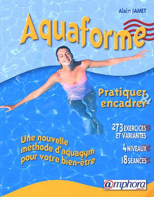 Aquaforme: Pratiquer et encadrer