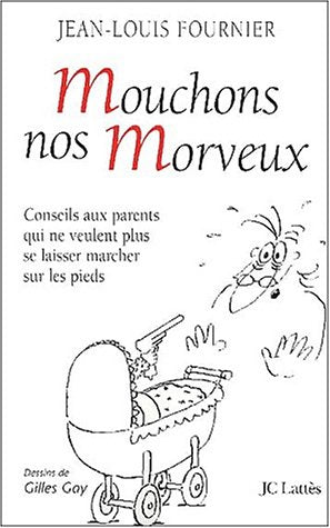 Mouchons nos morveux