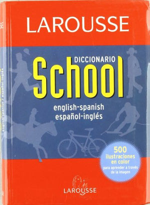 LAROUSSE SCHOOL INGLES-ESPA?OL (SIN COLECCION)