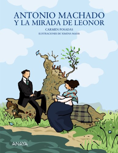 Antonio Machado y la mirada de Leonor (LITERATURA INFANTIL - Mi Primer Libro)