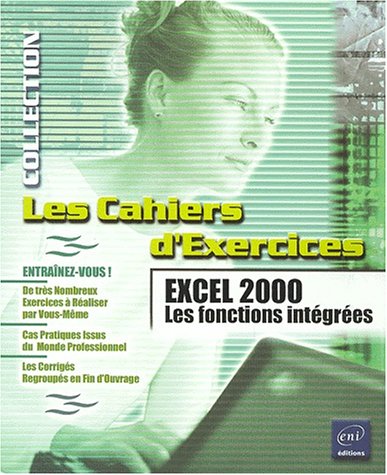 Les cahiers d'exercices : Excel 2000 : fonctions intégrées