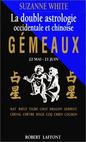 La Double astrologie occidentale et chinoise Tome 3
