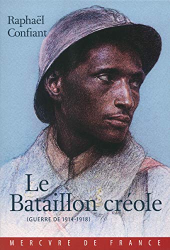 Le Bataillon créole: (Guerre de 1914-1918)