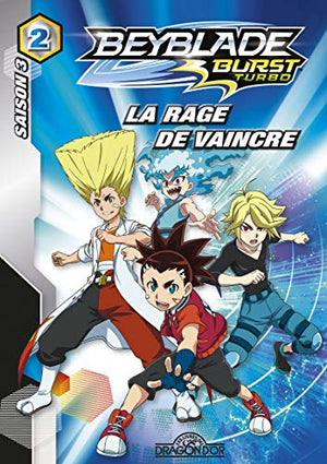 Beyblade Burst Turbo - La rage de vaincre