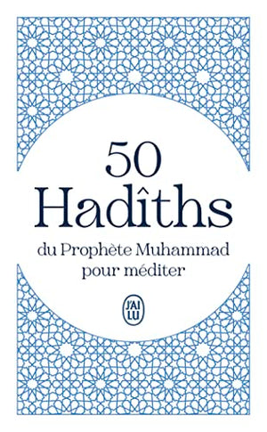 50 Hadîths du Prophète Muhammad pour méditer