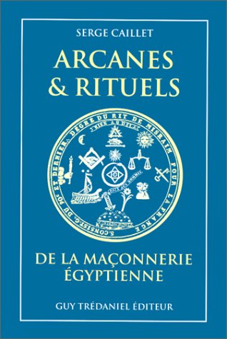 Arcanes et rituels de la maçonnerie égyptienne