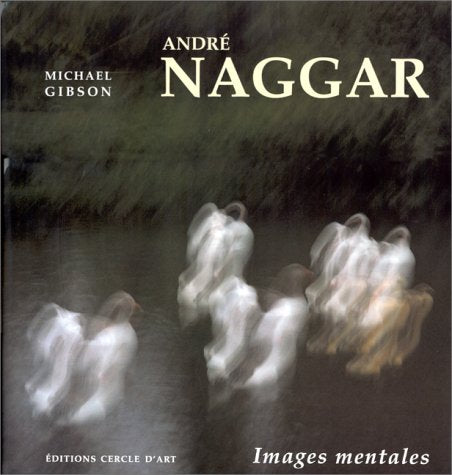 ANDRE NAGGAR. Images mentales